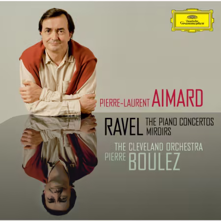 Pierre-Laurent Aimard - Maurice Ravel Piano Concertos, Miroirs (2010)