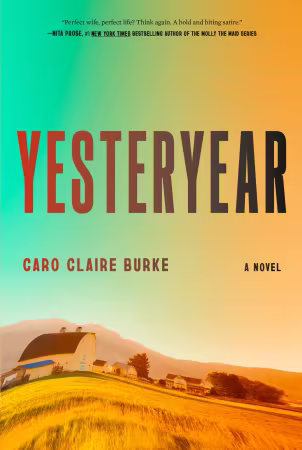 Yesteryear: A GMA Book Club Pick: A Novel - Caro Claire Burke (True EPUB)