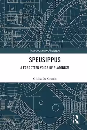 Speusippus: A Forgotten Voice of Platonism
