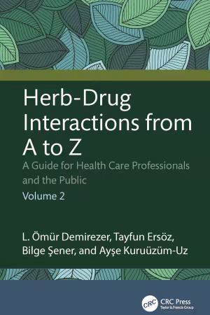 Herb-Drug Interactions from A to Z: A Guide for Health Care Professionals and the Public, Volume 2