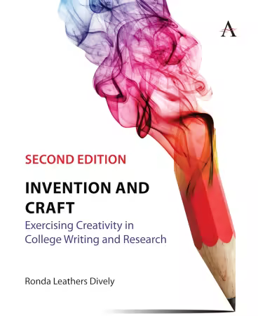 Invention and Craft, Second Edition: Exercising Creativity in College Writing and Research, 2nd Edition