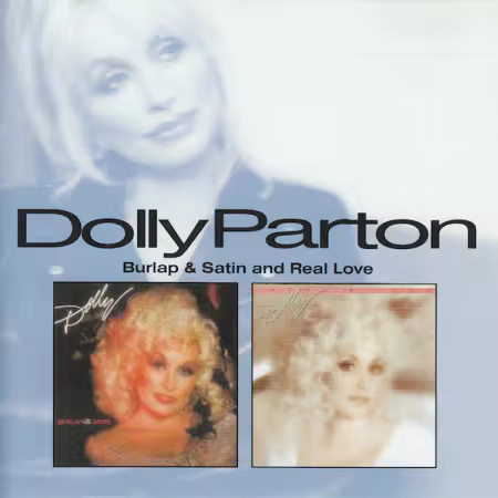 Dolly Parton - Burlap &amp; Satin / Real Love (2007)