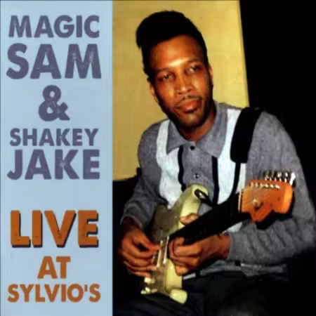Magic Sam &amp; Shakey Jake - Live at Sylvio's (2013)[FLAC/MP3]