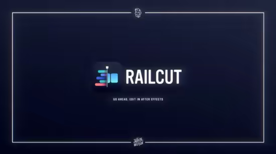 Railcut v1.1.0 for After Effects (Win/Mac)