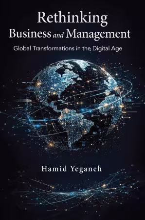 Rethinking Business and Management: Global Transformations in the Digital Age