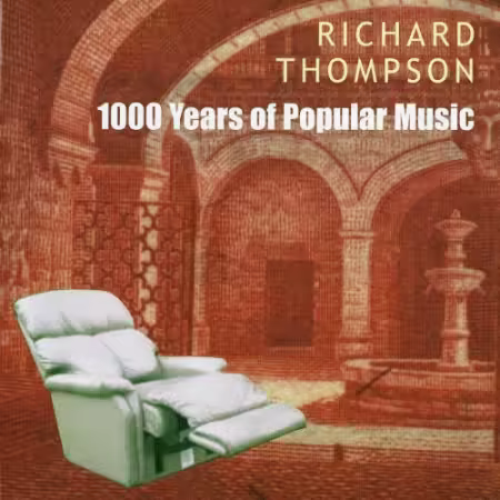 Richard Thompson - 1000 Years of Popular (2003)
