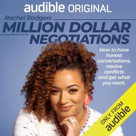 Million Dollar Negotiations: How to Have Honest Conversations, Resolve Conflicts and Get What You Want[Audiobook]
