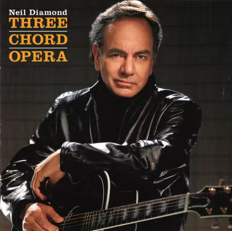Neil Diamond - Three Chord Opera (2001/2016)