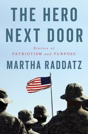 The Hero Next Door: Stories of Patriotism and Purpose