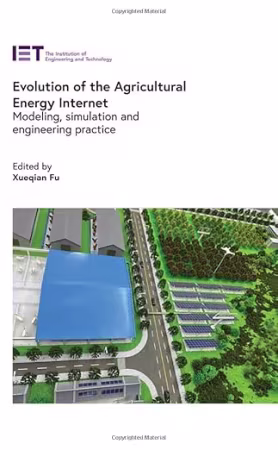 Evolution of the Agricultural Energy Internet: Modeling, simulation and engineering practice