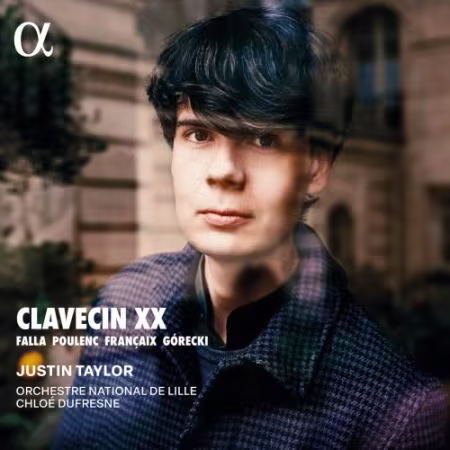 Justin Taylor, Orchestre National de Lille &amp; Chloé Dufresne - Clavecin XX (2026)