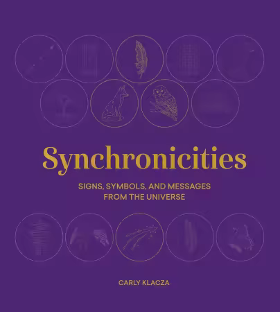 Synchronicities: Signs, symbols, and messages from the universe