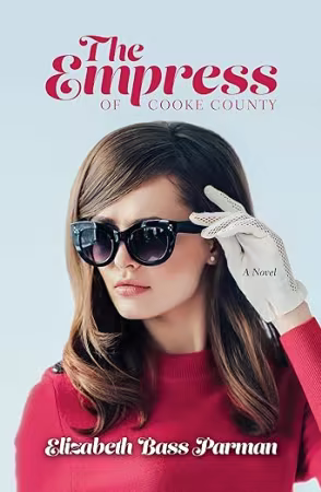 The Empress of Cooke County: A Novel