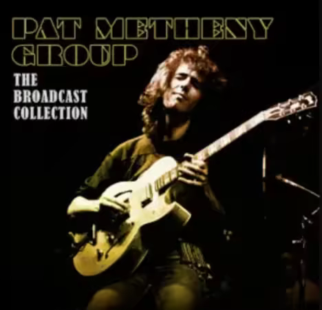 Pat Metheny Group - The Broadcast Collection (2019)