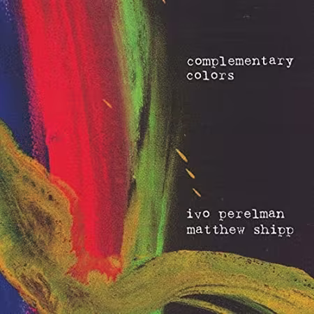 Ivo Perelman &amp; Matthew Shipp - Complementary Colors (2015)[FLAC/MP3]
