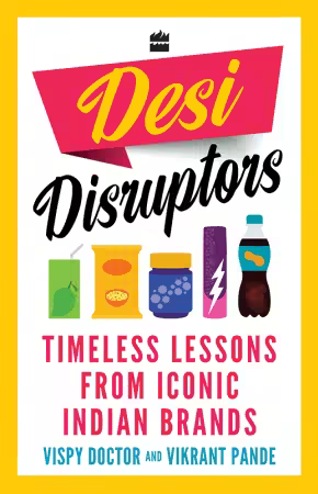 Desi Disruptors: Timeless Lessons from Iconic Indian Brands