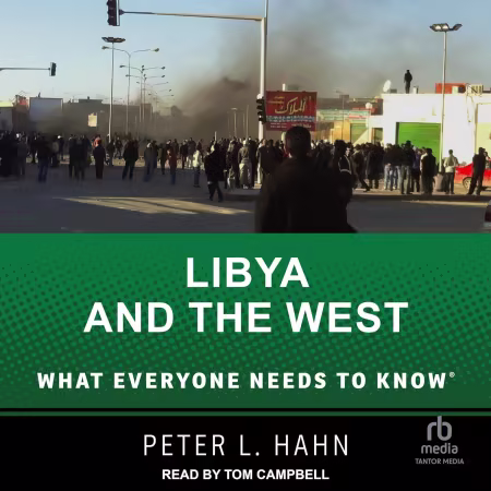 Libya and the West: What Everyone Needs to Know®[Audiobook]