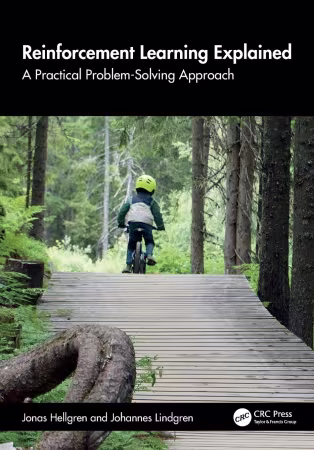 Reinforcement Learning Explained: A Practical Problem-Solving Approach