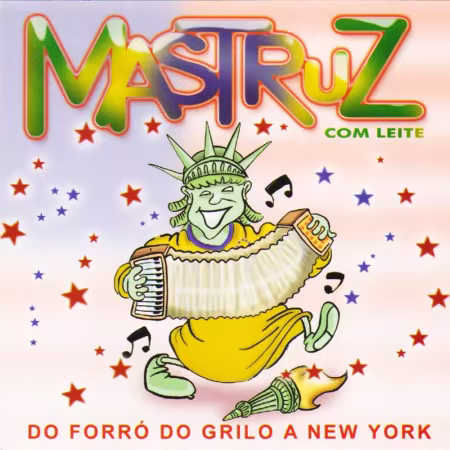 Mastruz Com Leite - Do Forró Do Grilo A New York (2003) (FLAC)