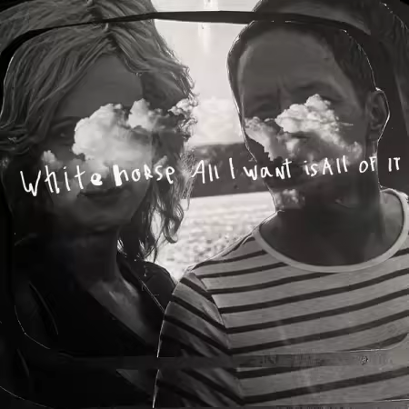 Whitehorse - All I Want Is All of It (2026)