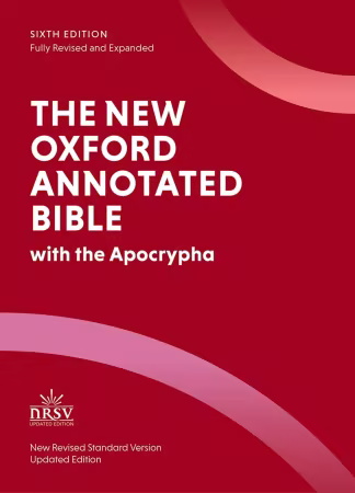 The New Oxford Annotated Bible: New Revised Standard Version with the Apocrypha, 6th Edition