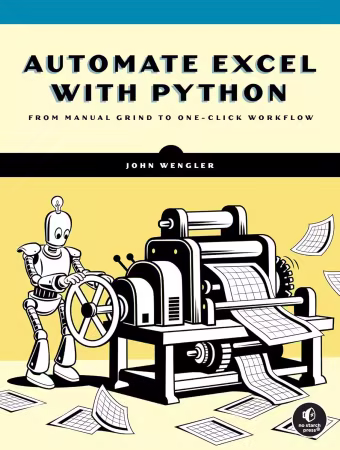 Automate Excel with Python: From Manual Grind to One-Click Workflow (True PDF, MOBI)