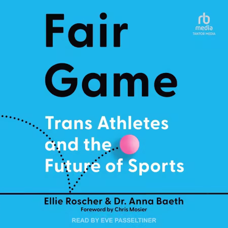 Fair Game: Trans Athletes and the Future of Sports[Audiobook]