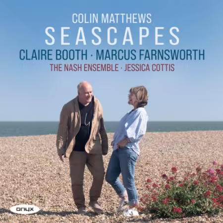 Claire Booth, Marcus Farnsworth - Colin Matthews: Seascapes (2026)