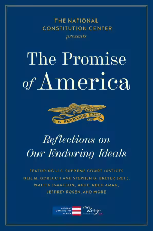 The Promise of America: Reflections On Our Enduring Ideals