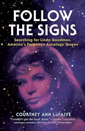 Follow the Signs Searching for Linda Goodman, America’s Forgotten Astrology Queen