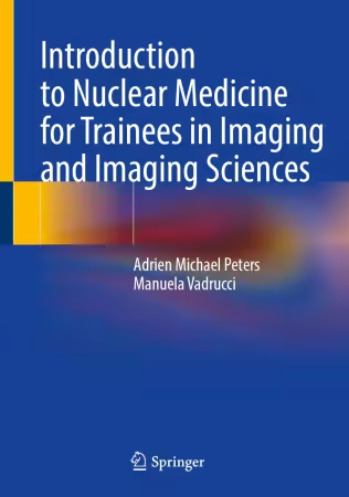 Introduction to Nuclear Medicine for Trainees in Imaging and Imaging Sciences