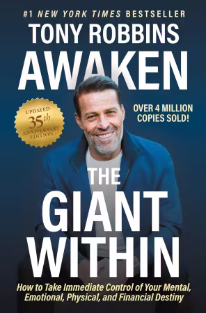 Awaken The Giant Within: How to Take Immediate Control of Your Mental, Emotional, Physical and Financial Destiny, Updated Editio