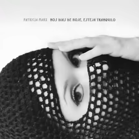 Patricia Marx - Nos Dias De Hoje, Esteja Tranquilo (Deluxe) (2026) (Hi-Res) FLAC/MP3
