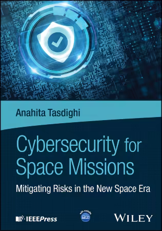 Cybersecurity for Space Missions: Mitigating Risks in the New Space Era