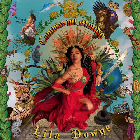 Lila Downs - Cambias Mi Mundo (2026) Mp3 / Flac / Hi-Res