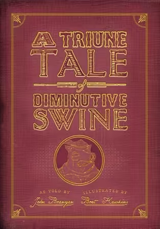 A Triune Tale of Diminutive Swine: The Three Little Pigs Retold by John Branyan