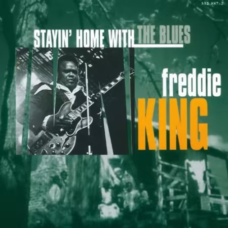 Freddie King - Stayin' Home With The Blues (1997)[FLAC/MP3]