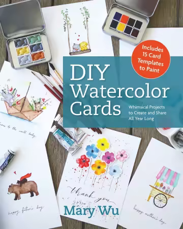 DIY Watercolor Cards: Simple and Sweet Projects to Create and Share All Year Long