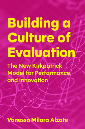 Building a Culture of Evaluation: The New Kirkpatrick Model for Performance and Innovation