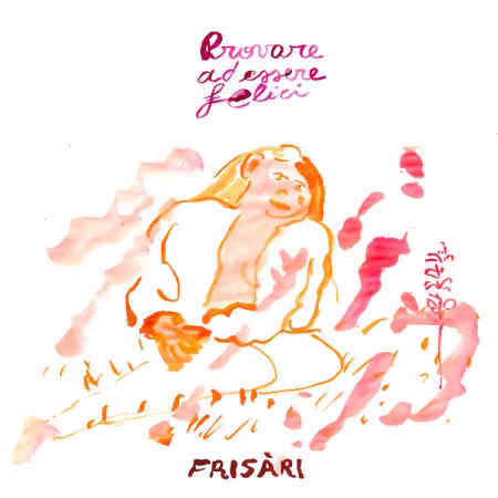 Frisari - PROVARE AD ESSERE FELICI (2026)