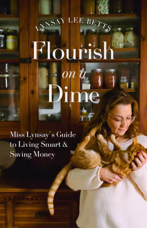 Flourish on a Dime: Miss Lynsay's Guide to Living Smart &amp; Saving Money