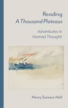 Reading a Thousand Plateaus: Adventures in Nomad Thought