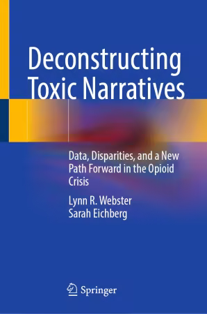 Deconstructing Toxic Narratives: Data, Disparities, and a New Path Forward in the Opioid Crisis