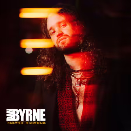 Dan Byrne - This Is Where The Show Begins (2026) Mp3 / Flac / Hi-Res