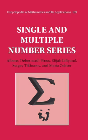 Single and Multiple Number Series (Encyclopedia of Mathematics and its Applications, Volume 189) (True PDF)