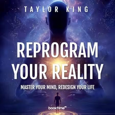 Reprogram Your Reality: Master Your Mind, Redesign Your Life[Audiobook]
