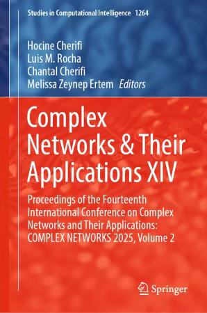 Complex Networks &amp; Their Applications XIV: Proceedings of the Fourteenth International Conference, Volume 2