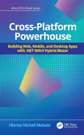 Cross-Platform Powerhouse: Building Web, Mobile, and Desktop Apps with .NET MAUI Hybrid Blazor