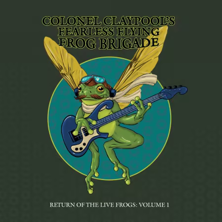 Colonel Claypool’s Fearless Flying Frog Brigade - Return of the Live Frogs: Volume 1 (2026)