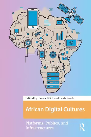 African Digital Cultures: Platforms, Publics, and Infrastructures (Digital Studies)